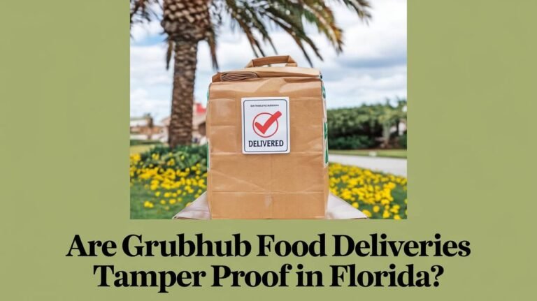 Are Grubhub Food Deliveries Tamper Proof In Florida